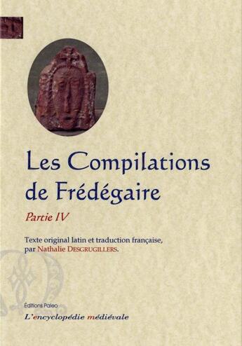 Couverture du livre « Les compilations Tome 4 » de Fredegaire aux éditions Paleo