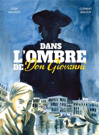 Couverture du livre « Dans l'ombre de Don Giovanni » de Clement Baloup et Eddy Vaccaro aux éditions La Boite A Bulles