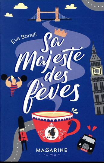Couverture du livre « Sa majesté des fèves » de Eve Borelli aux éditions Mazarine