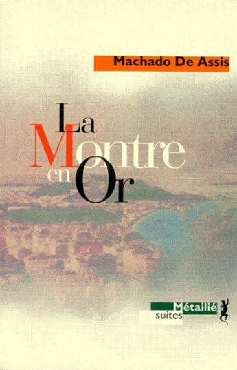 Couverture du livre « La montre en or » de Assis/Souzage-Pettor aux éditions Metailie