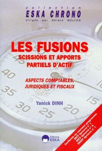 Couverture du livre « Les fusions ; scissions et apports partiels d'actif ; aspects comptables, juridiques et fiscaux » de Yanick Dinh aux éditions Eska