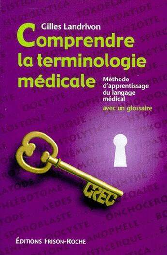 Couverture du livre « Comprendre la terminologie medicale » de G. Landrivon aux éditions Frison Roche