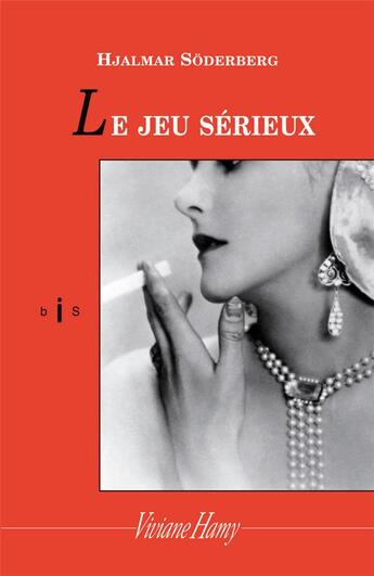 Couverture du livre « Le jeu sérieux » de Hjalmar Soderberg aux éditions Viviane Hamy