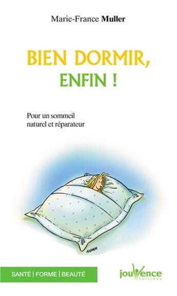 Couverture du livre « Bien dormir, enfin ; pour un sommeil naturel et réparateur » de Marie-France Muller aux éditions Jouvence