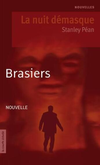 Couverture du livre « Brasiers » de Stanley Pean aux éditions La Courte Echelle