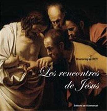 Couverture du livre « Rencontres du christ » de Dominique Rey aux éditions Emmanuel