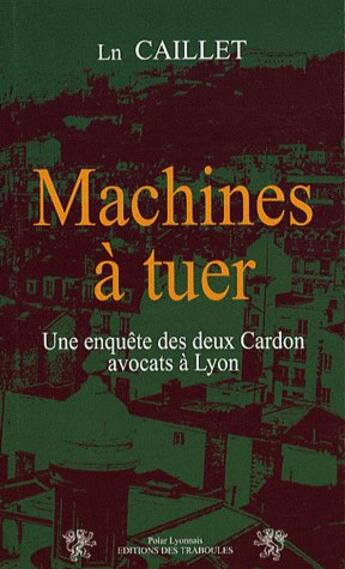 Couverture du livre « Machines à tuer » de Ln Caillet aux éditions Traboules