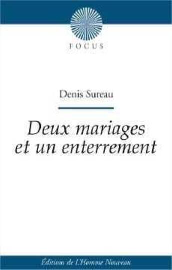 Couverture du livre « Deux mariages et un enterrement » de Denis Sureau aux éditions L'homme Nouveau