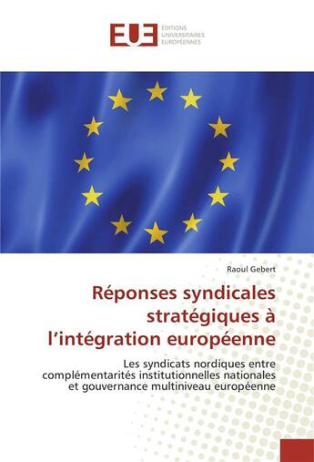 Couverture du livre « Reponses syndicales strategiques a l'integration europeenne » de Gebert Raoul aux éditions Editions Universitaires Europeennes