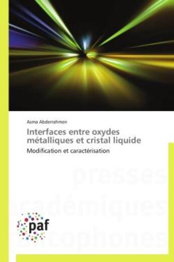 Couverture du livre « Interfaces entre oxydes métalliques et cristal liquide ; modification et caractérisation » de Asma Abderrahmen aux éditions Presses Academiques Francophones