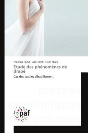 Couverture du livre « Etude des phenomenes de drape : Cas des textiles d'habillement » de Hamdi, , Thouraya aux éditions Editions Universitaires Europeennes