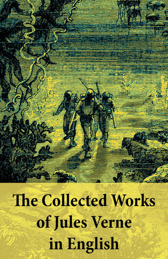 Couverture du livre « The Collected Works of Jules Verne in English » de Jules Verne aux éditions E-artnow