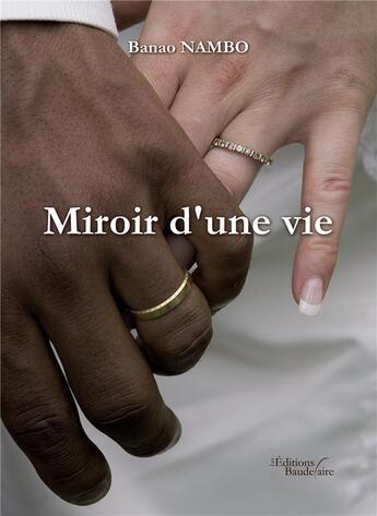 Couverture du livre « Miroir d'une vie » de Banao Nambo aux éditions Baudelaire