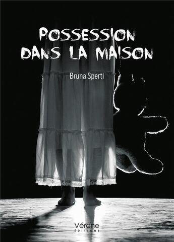 Couverture du livre « Possession dans la maison » de Bruna Sperti aux éditions Verone