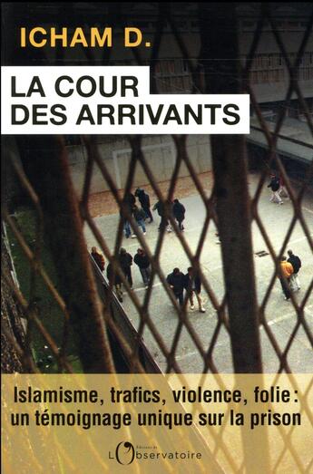 Couverture du livre « La cour des arrivants » de Icham D aux éditions L'observatoire