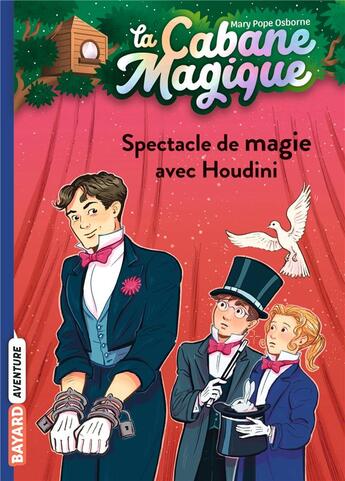 Couverture du livre « La cabane magique Tome 45 : spectacle de magie avec Houdini » de Mary Pope Osborne aux éditions Bayard Jeunesse