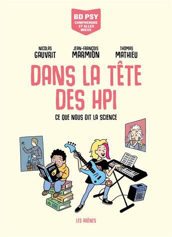 Couverture du livre « Dans la tête des HPI : ce que nous dit la science » de Jean-Francois Marmion et Thomas Mathieu et Nicolas Gauvrit aux éditions Les Arenes Bd