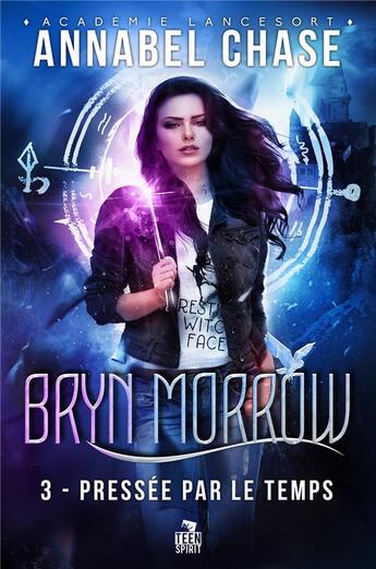 Couverture du livre « Bryn Morrow t.3 : pressée par le temps » de Chase Annabel aux éditions Teen Spirit