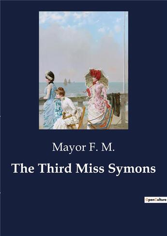 Couverture du livre « The Third Miss Symons » de Mayor F. M. aux éditions Culturea