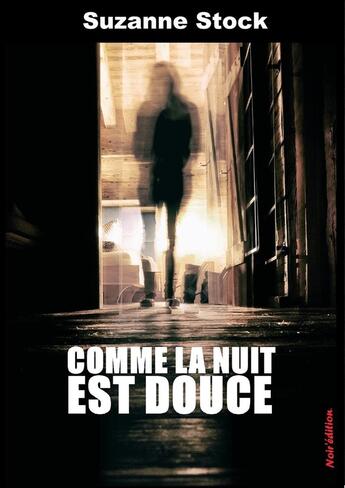 Couverture du livre « Comme la nuit est douce » de Suzanne Stock aux éditions Noir Edition