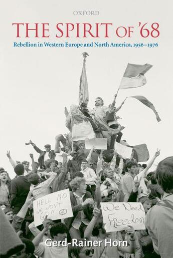 Couverture du livre « The spirit of '68 - rebellion in western europe and north america, 1956-1976 » de Gerd-Rainer Horn aux éditions Oxford Up Elt