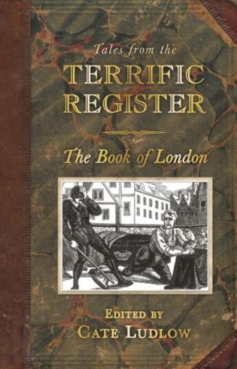 Couverture du livre « Tales from the Terrific Register: The Book of London » de Storey Neil aux éditions History Press Digital