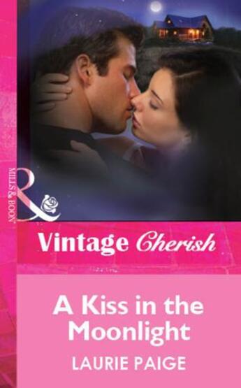 Couverture du livre « A Kiss in the Moonlight (Mills & Boon Vintage Cherish) » de Laurie Paige aux éditions Mills & Boon Series