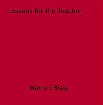 Couverture du livre « Lessons for the Teacher » de Warren Bissig aux éditions Epagine