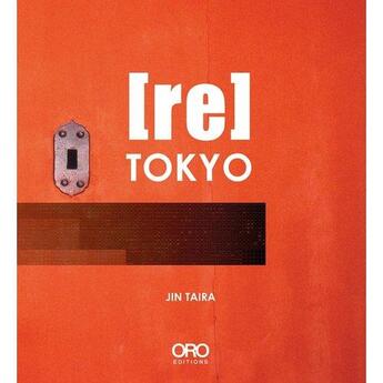 Couverture du livre « [re]Tokyo » de Jin Taira aux éditions Antique Collector's Club