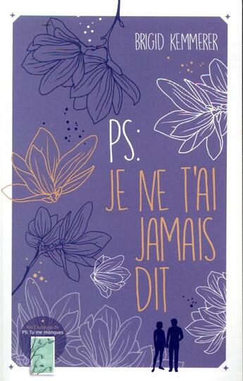 Couverture du livre « P.S. Tome 2 : P.S. : je ne t'ai jamais dit » de Brigid Kemmerer aux éditions Hachette Romans