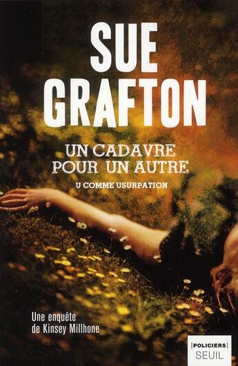 Couverture du livre « Un cadavre pour un autre ; U comme usurpation » de Sue Grafton aux éditions Seuil