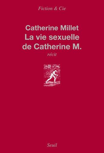 Couverture du livre « La vie sexuelle de Catherine M. » de Catherine Millet aux éditions Seuil