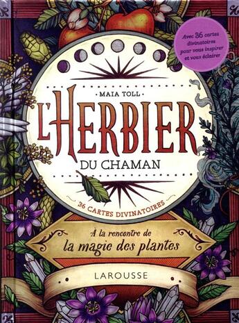 Couverture du livre « L'herbier du chaman ; à la rencontre de la magie des plantes ; 36 cartes divinatoires » de Maia Toll aux éditions Larousse