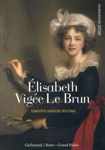 Couverture du livre « Elisabeth Vigée Le Brun » de Genevieve Haroche-Bouzinac aux éditions Gallimard