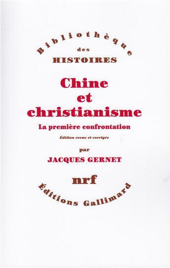 Couverture du livre « Chine et christianisme ; la première confrontation » de Jacques Gernet aux éditions Gallimard
