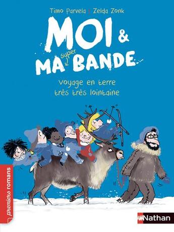 Couverture du livre « Moi & ma super bande Tome 9 : voyage en terre très très lointaine » de Timo Parvela et Zelda Zonk aux éditions Nathan