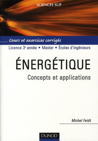 Couverture du livre « Énergetique ; concepts et applications » de Feidt aux éditions Dunod