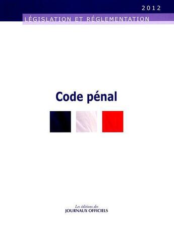 Couverture du livre « Code penal » de  aux éditions Direction Des Journaux Officiels