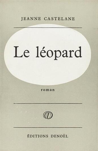 Couverture du livre « Le léopard » de Jeanne Castelane aux éditions Denoel