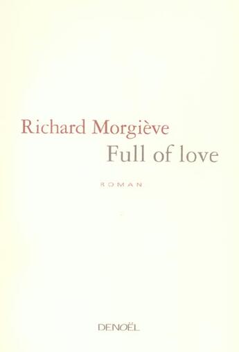 Couverture du livre « Full of love » de Richard Morgieve aux éditions Denoel