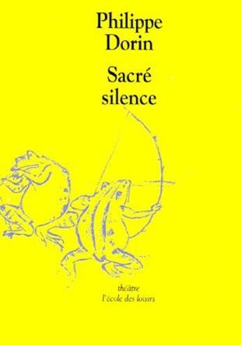 Couverture du livre « Sacré silence » de Philippe Dorin aux éditions Ecole Des Loisirs