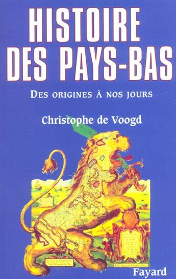 Couverture du livre « Histoire des Pays-Bas : Des origines à nos jours » de Voogd Christophe aux éditions Fayard