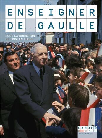 Couverture du livre « Enseigner de gaulle » de Lecoq Tristan aux éditions Reseau Canope