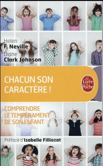 Couverture du livre « Chacun son caractere ; comprendre le tempérament de son enfant » de Diane et Neville et Helen Clark Johnson aux éditions Le Livre De Poche