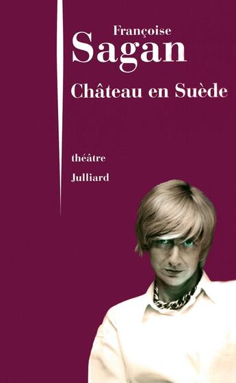 Couverture du livre « Château en Suède » de Françoise Sagan aux éditions Julliard