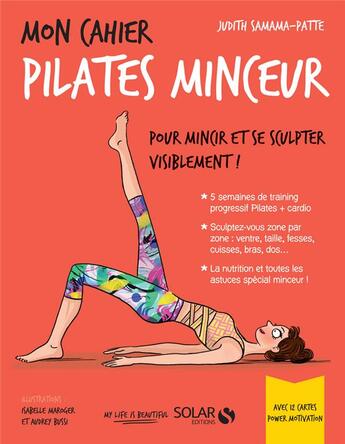 Couverture du livre « Mon cahier : pilates minceur » de Isabelle Maroger et Audrey Bussi et Judith Samama-Patte aux éditions Solar