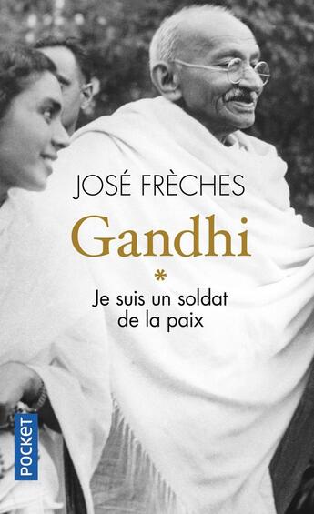 Couverture du livre « Gandhi Tome 1 ; je suis un soldat de la paix » de Jose Freches aux éditions Pocket