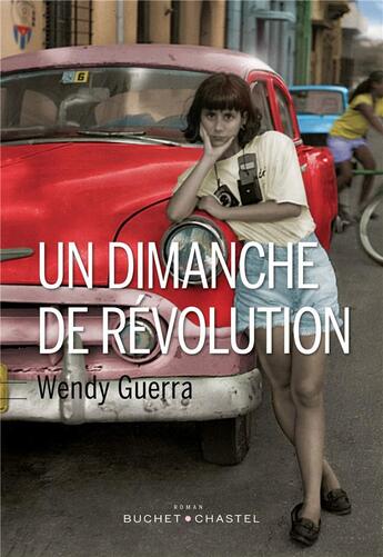 Couverture du livre « Un dimanche de révolution » de Wendy Guerra aux éditions Buchet Chastel