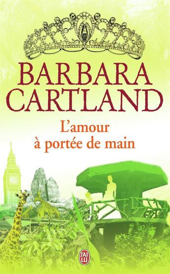 Couverture du livre « L'amour à portée de main » de Barbara Cartland aux éditions J'ai Lu