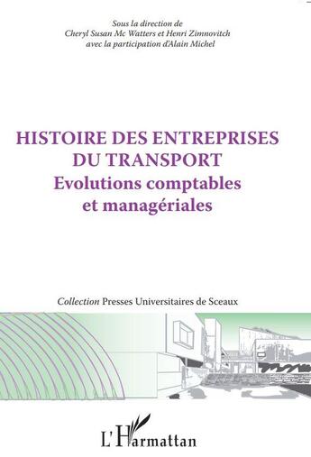 Couverture du livre « Histoire des entreprises du transport ; évolutions comptables et managériales » de Henri Zimnovitch et Alain Michel et Cheryl Susan Mc Watters aux éditions L'harmattan